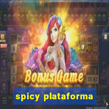 spicy plataforma